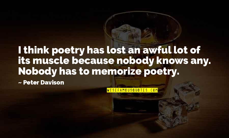 Davison Quotes By Peter Davison: I think poetry has lost an awful lot