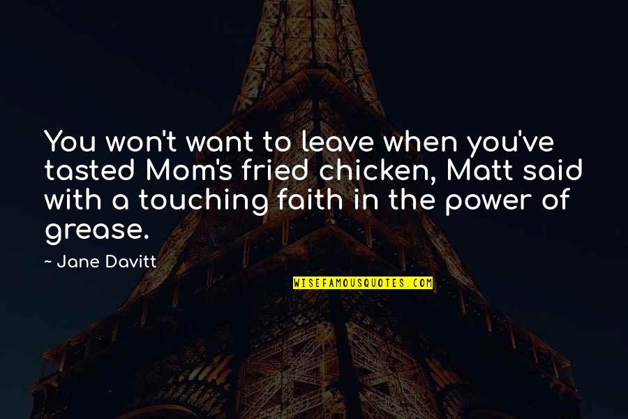 Davitt Quotes By Jane Davitt: You won't want to leave when you've tasted