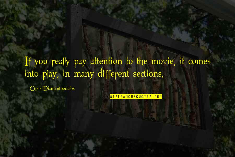 Davka Corporation Quotes By Chris Diamantopoulos: If you really pay attention to the movie, Davka Corporation Quotes By Chris Diamantopoulos: If you really pay attention to the movie,