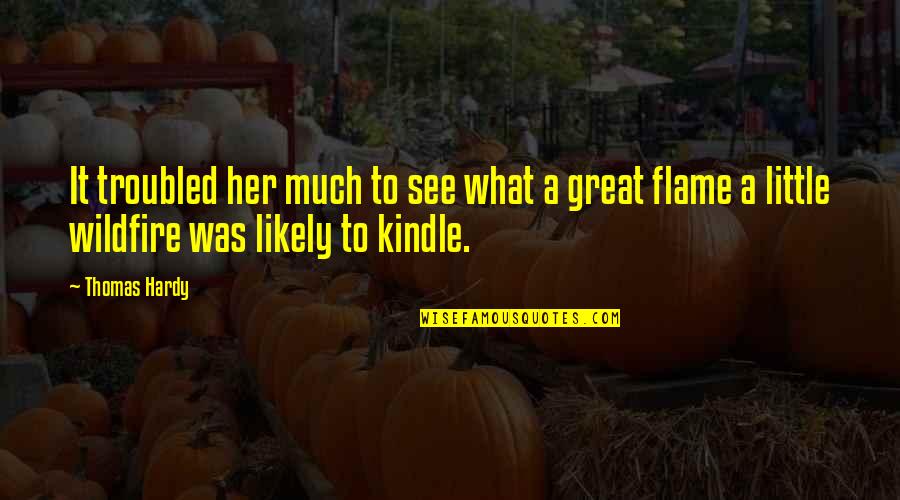 Davlat Tili Quotes By Thomas Hardy: It troubled her much to see what a Davlat Tili Quotes By Thomas Hardy: It troubled her much to see what a