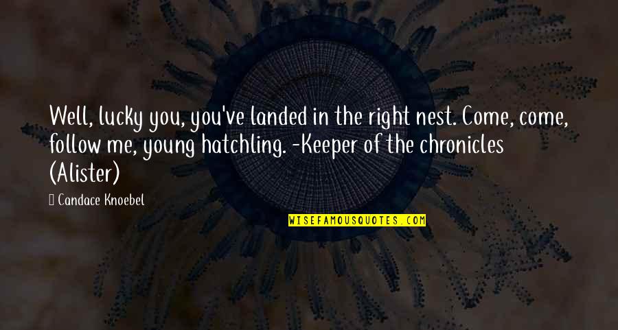 Davonte Harris Quotes By Candace Knoebel: Well, lucky you, you've landed in the right