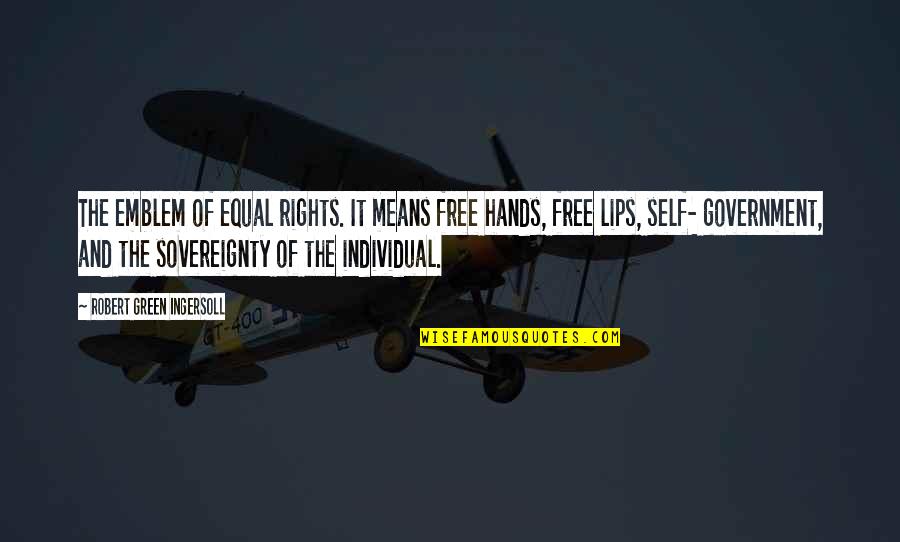 Davoodi Family Practice Quotes By Robert Green Ingersoll: The emblem of equal rights. It means free
