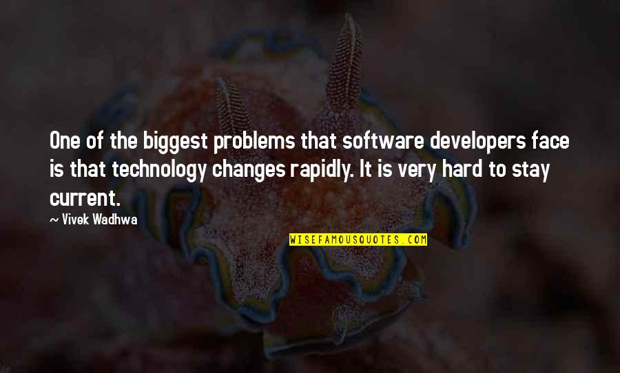 Davvero Benino Quotes By Vivek Wadhwa: One of the biggest problems that software developers Davvero Benino Quotes By Vivek Wadhwa: One of the biggest problems that software developers