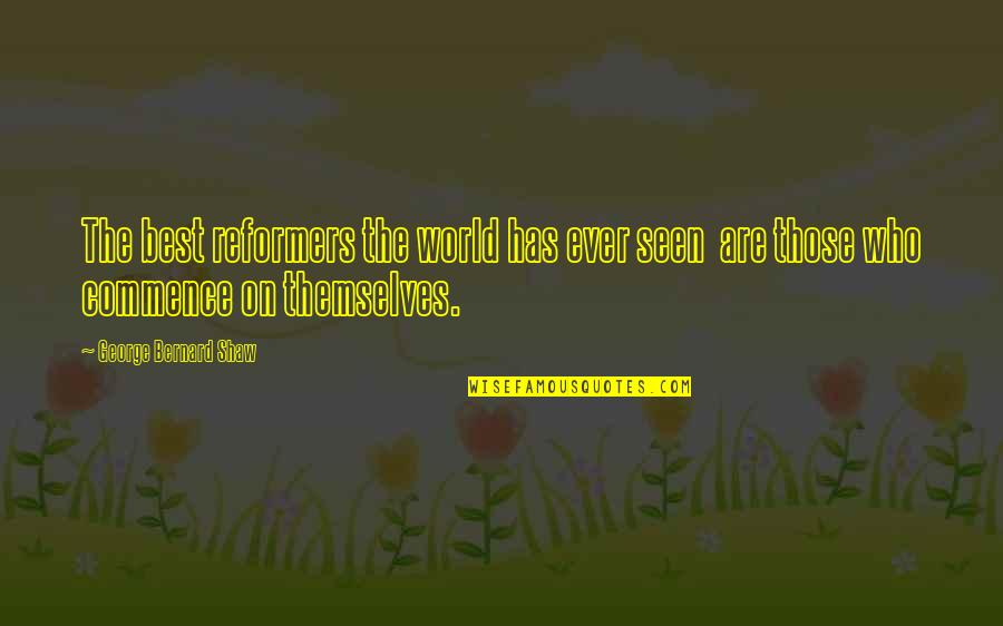 Davy Jones Famous Quotes By George Bernard Shaw: The best reformers the world has ever seen Davy Jones Famous Quotes By George Bernard Shaw: The best reformers the world has ever seen