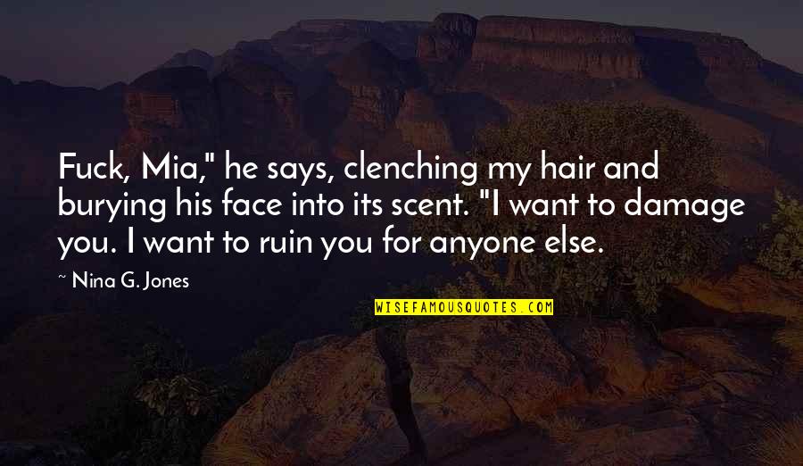 Dawa Asar Na Kare Quotes By Nina G. Jones: Fuck, Mia," he says, clenching my hair and Dawa Asar Na Kare Quotes By Nina G. Jones: Fuck, Mia," he says, clenching my hair and