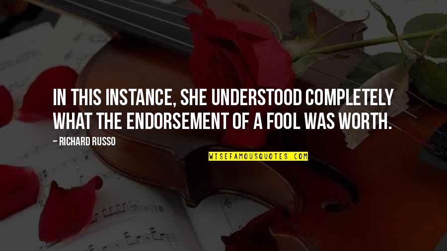Dawah In Islam Quotes By Richard Russo: In this instance, she understood completely what the