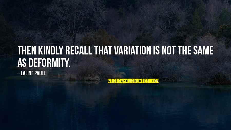 Dawat Quotes By Laline Paull: Then kindly recall that variation is not the