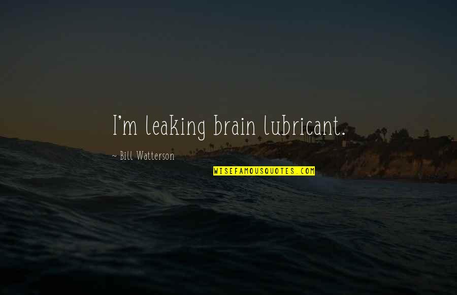 Dawdled Crossword Quotes By Bill Watterson: I'm leaking brain lubricant. Dawdled Crossword Quotes By Bill Watterson: I'm leaking brain lubricant.