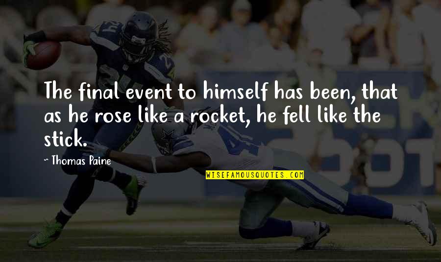 Dawdles Wastes Quotes By Thomas Paine: The final event to himself has been, that Dawdles Wastes Quotes By Thomas Paine: The final event to himself has been, that