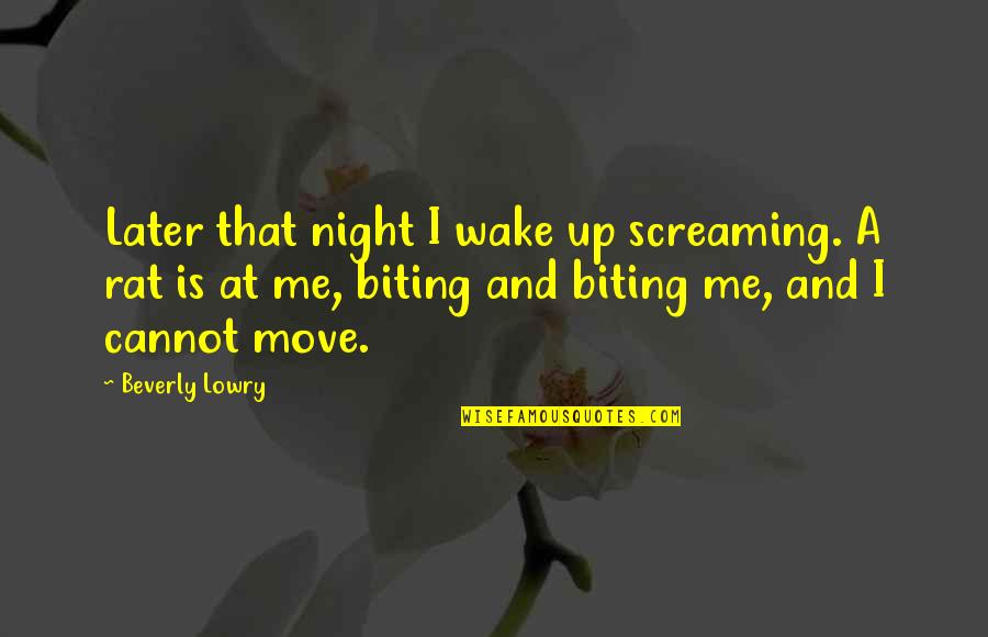 Dawidowicz Quotes By Beverly Lowry: Later that night I wake up screaming. A