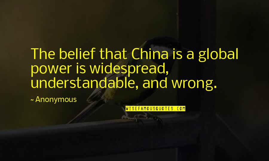 Dawlish Harry Quotes By Anonymous: The belief that China is a global power