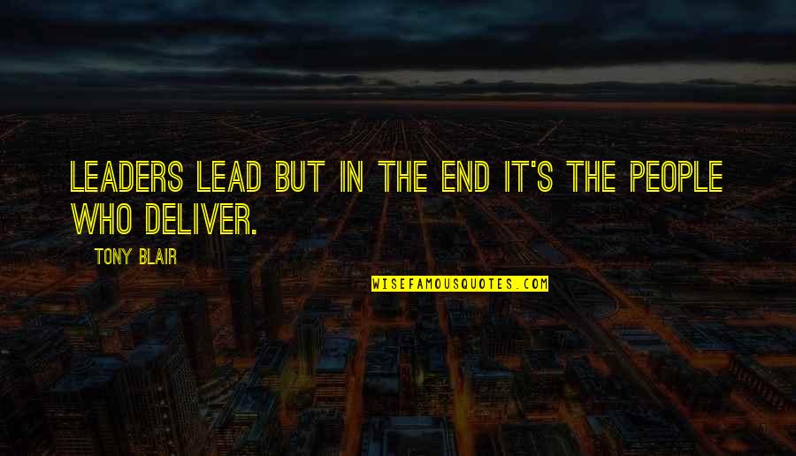 Dawn Darkest Before Night Quotes By Tony Blair: Leaders lead but in the end it's the