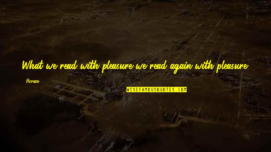 Dawn Of War 2 Chaos Lord Quotes By Horace: What we read with pleasure we read again