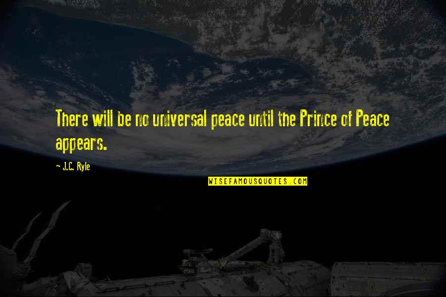 Dawn Of War 2 Space Marine Quotes By J.C. Ryle: There will be no universal peace until the
