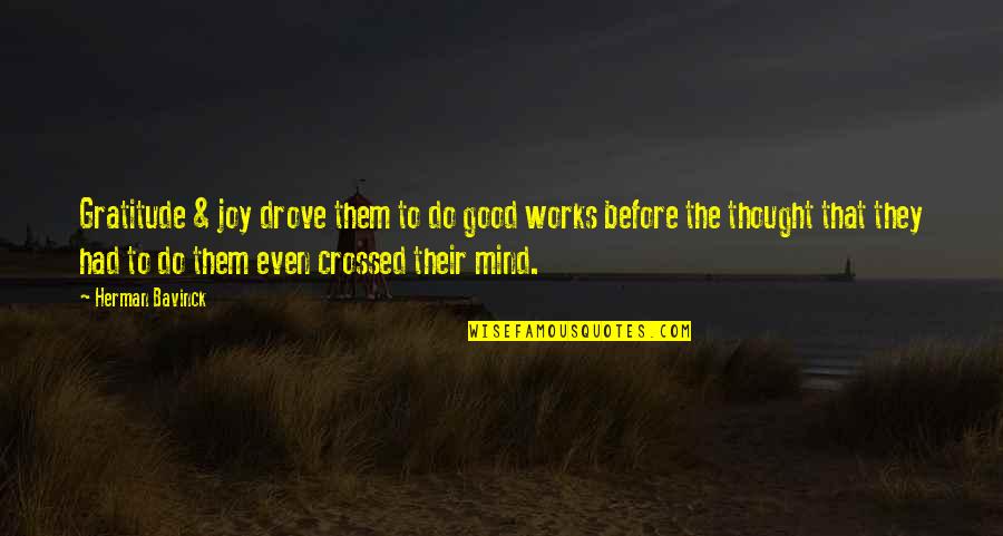 Dawnese Hustad Quotes By Herman Bavinck: Gratitude & joy drove them to do good