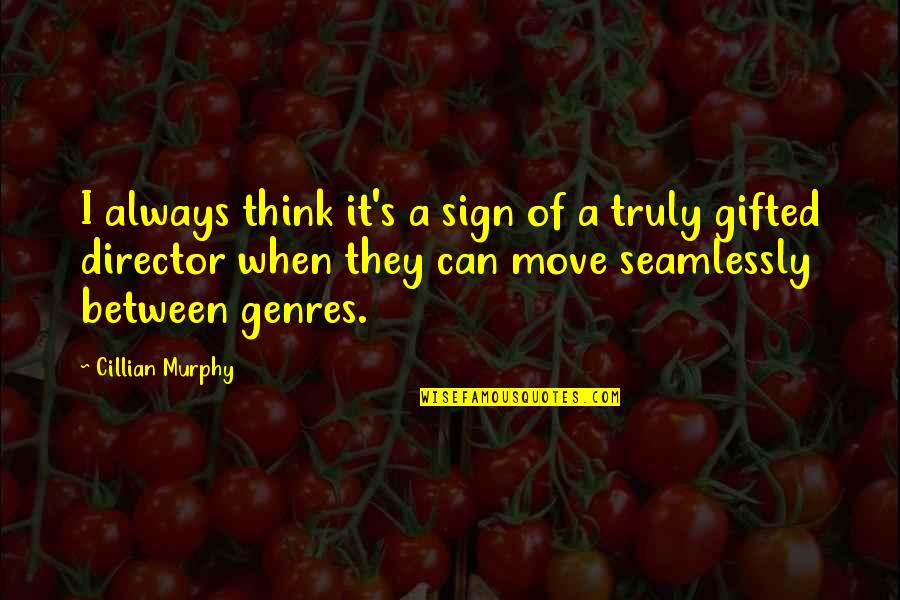 Dawney Dhamija Quotes By Cillian Murphy: I always think it's a sign of a Dawney Dhamija Quotes By Cillian Murphy: I always think it's a sign of a