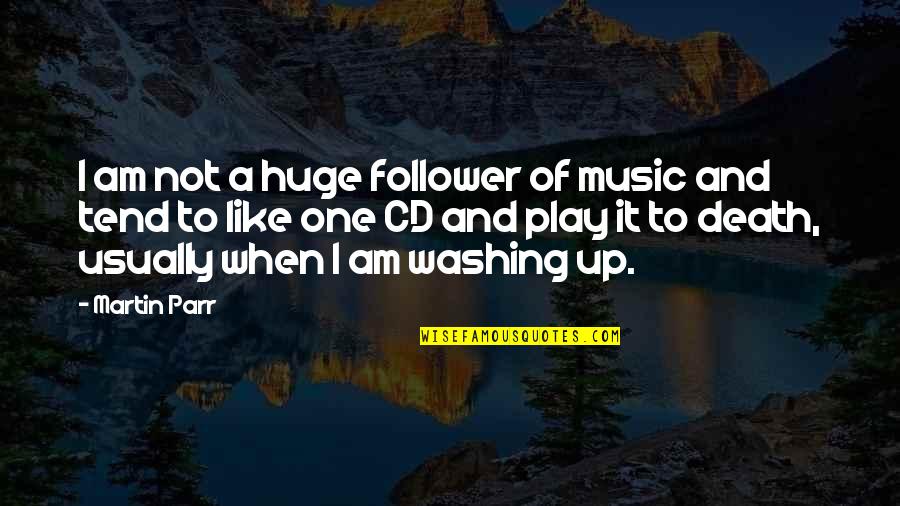 Dawnielle Quotes By Martin Parr: I am not a huge follower of music Dawnielle Quotes By Martin Parr: I am not a huge follower of music