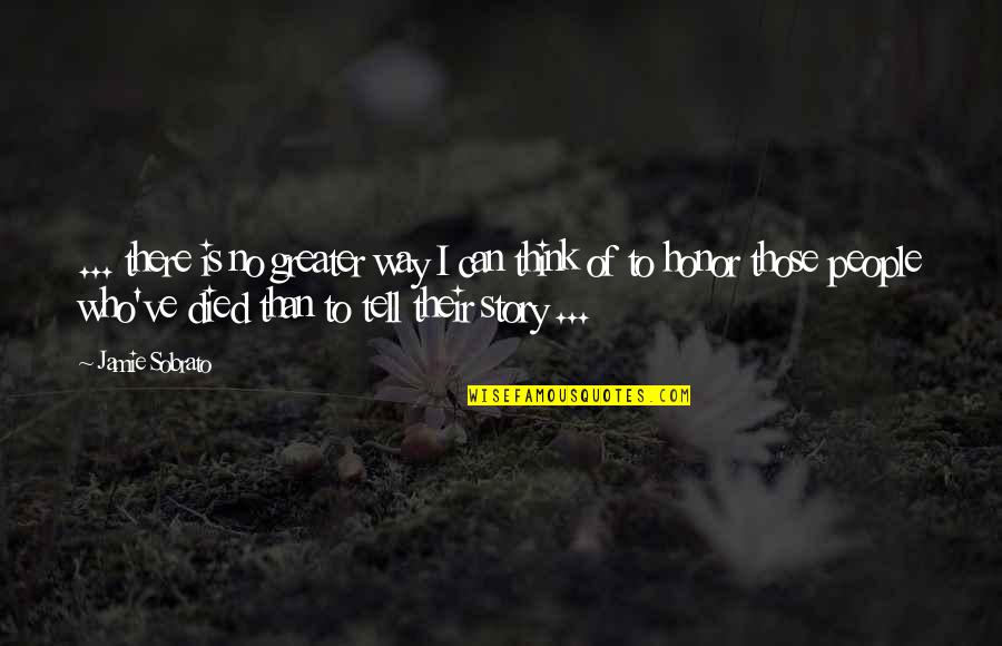 Dawud Wharnsby Quotes By Jamie Sobrato: ... there is no greater way I can Dawud Wharnsby Quotes By Jamie Sobrato: ... there is no greater way I can