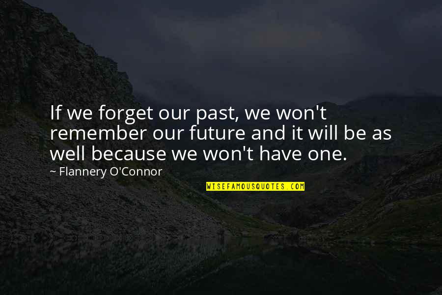 Dax Real Time Quotes By Flannery O'Connor: If we forget our past, we won't remember