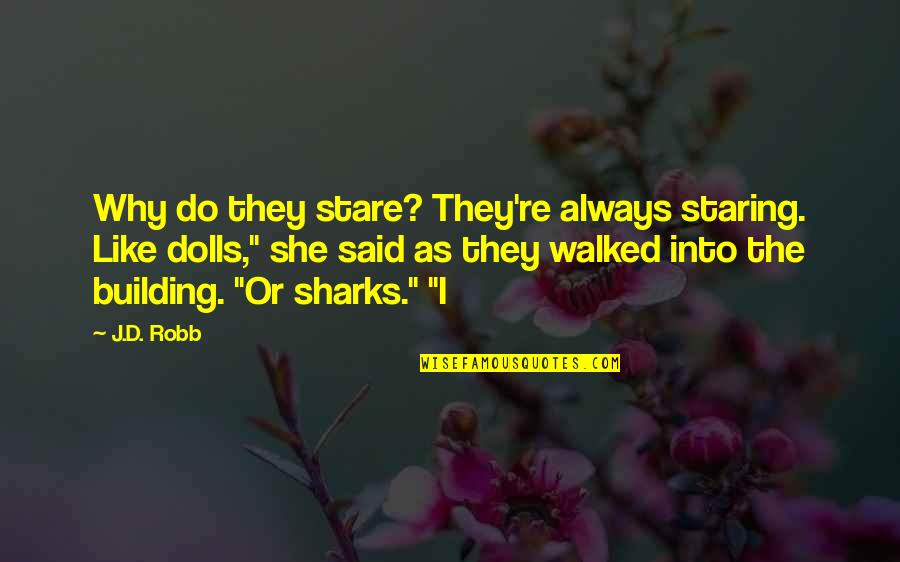 Day 13 Ramadan Quotes By J.D. Robb: Why do they stare? They're always staring. Like Day 13 Ramadan Quotes By J.D. Robb: Why do they stare? They're always staring. Like