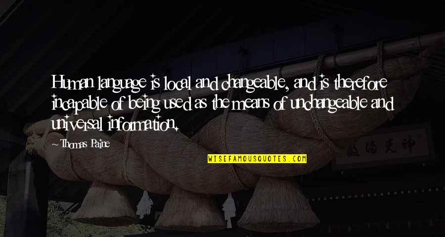 Day 17 Ramadan Quotes By Thomas Paine: Human language is local and changeable, and is Day 17 Ramadan Quotes By Thomas Paine: Human language is local and changeable, and is