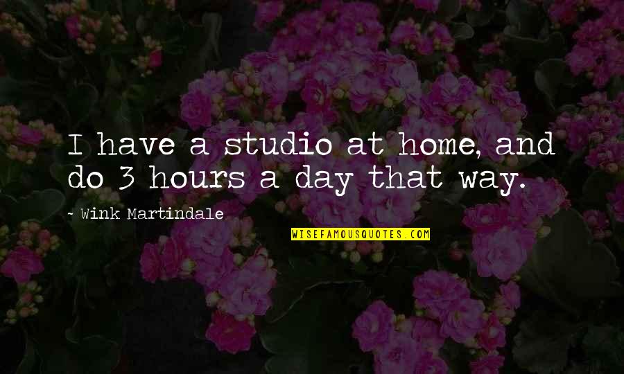 Day At Home Quotes By Wink Martindale: I have a studio at home, and do