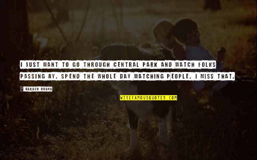 Day At The Park Quotes By Barack Obama: I just want to go through Central Park Day At The Park Quotes By Barack Obama: I just want to go through Central Park