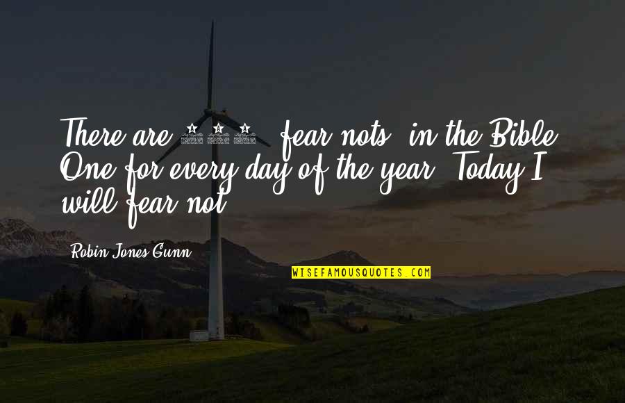Day Bible Quotes By Robin Jones Gunn: There are 365 "fear nots" in the Bible.