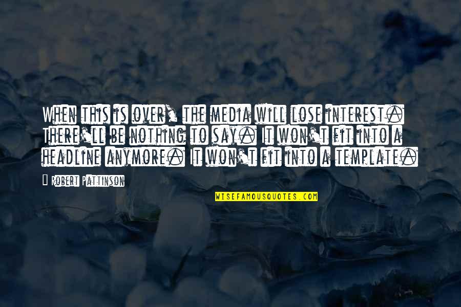 Day Care Centers Quotes By Robert Pattinson: When this is over, the media will lose