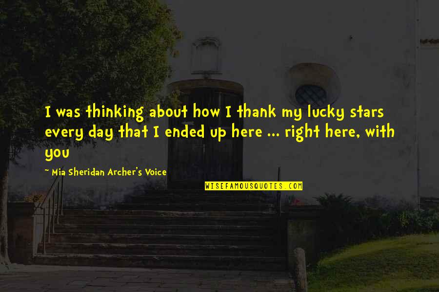 Day Ended Quotes By Mia Sheridan Archer's Voice: I was thinking about how I thank my Day Ended Quotes By Mia Sheridan Archer's Voice: I was thinking about how I thank my