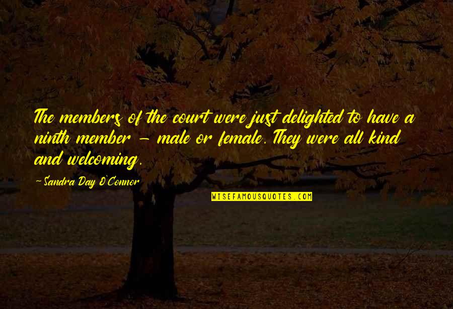 Day In Court Quotes By Sandra Day O'Connor: The members of the court were just delighted
