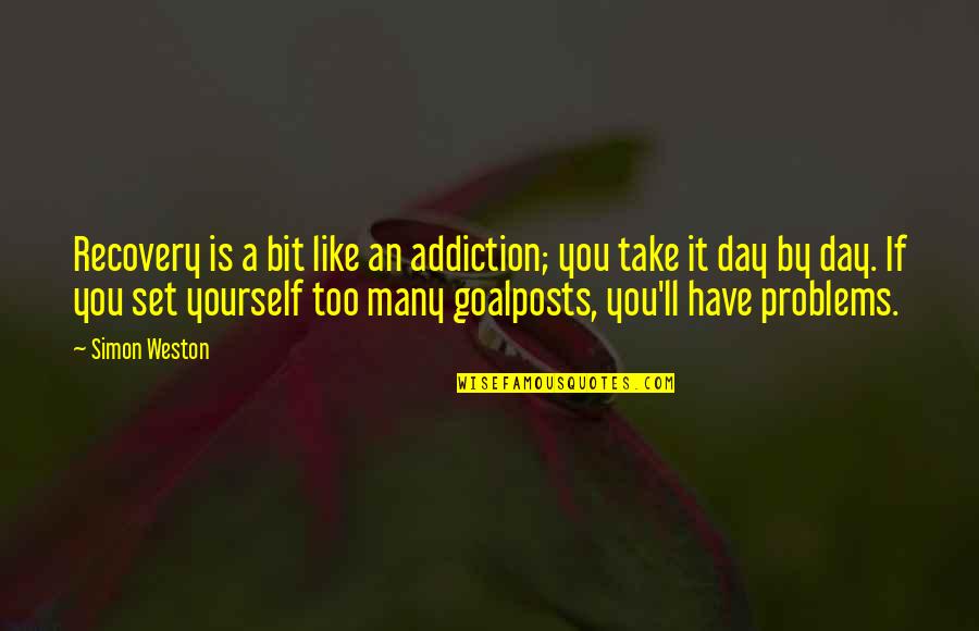 Day Like Quotes By Simon Weston: Recovery is a bit like an addiction; you