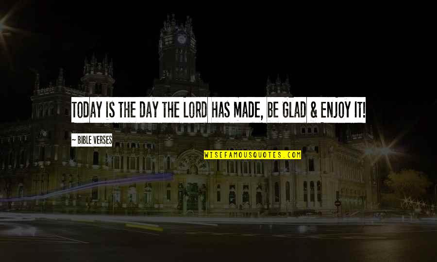 Day Lord Has Made Quotes By Bible Verses: Today is the day the Lord has made, Day Lord Has Made Quotes By Bible Verses: Today is the day the Lord has made,