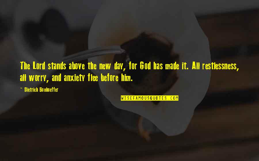 Day Lord Has Made Quotes By Dietrich Bonhoeffer: The Lord stands above the new day, for Day Lord Has Made Quotes By Dietrich Bonhoeffer: The Lord stands above the new day, for