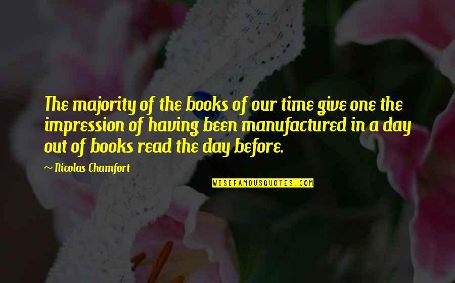 Day Of Giving Quotes By Nicolas Chamfort: The majority of the books of our time