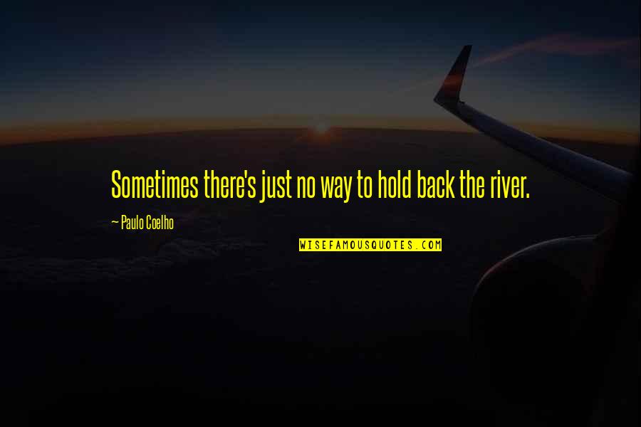 Day Of Judgement Islam Quotes By Paulo Coelho: Sometimes there's just no way to hold back Day Of Judgement Islam Quotes By Paulo Coelho: Sometimes there's just no way to hold back