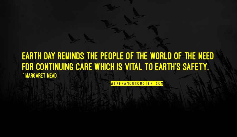 Day Of The Earth Quotes By Margaret Mead: EARTH DAY reminds the people of the world