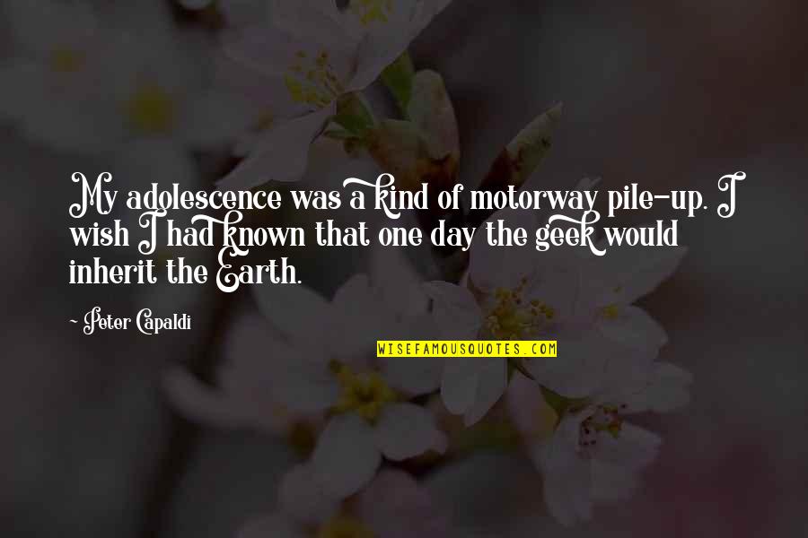 Day Of The Earth Quotes By Peter Capaldi: My adolescence was a kind of motorway pile-up.