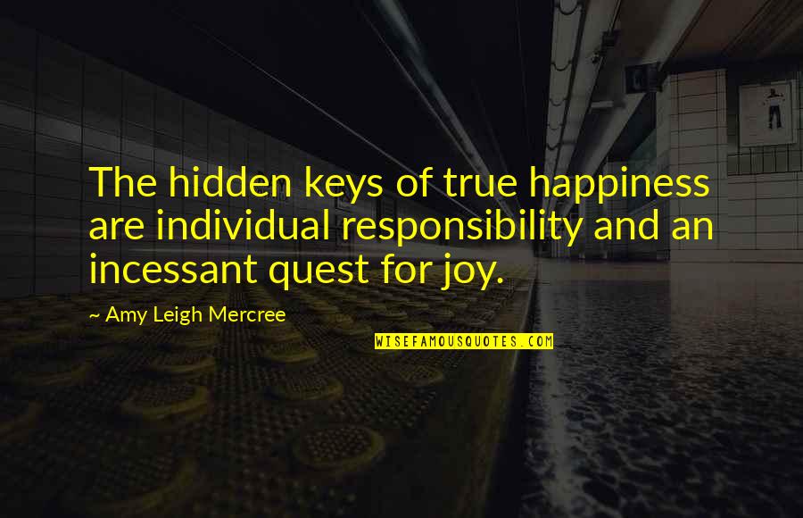 Day Of Week Quotes By Amy Leigh Mercree: The hidden keys of true happiness are individual