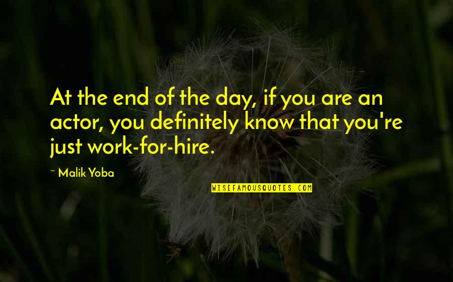 Day Of Work Quotes By Malik Yoba: At the end of the day, if you