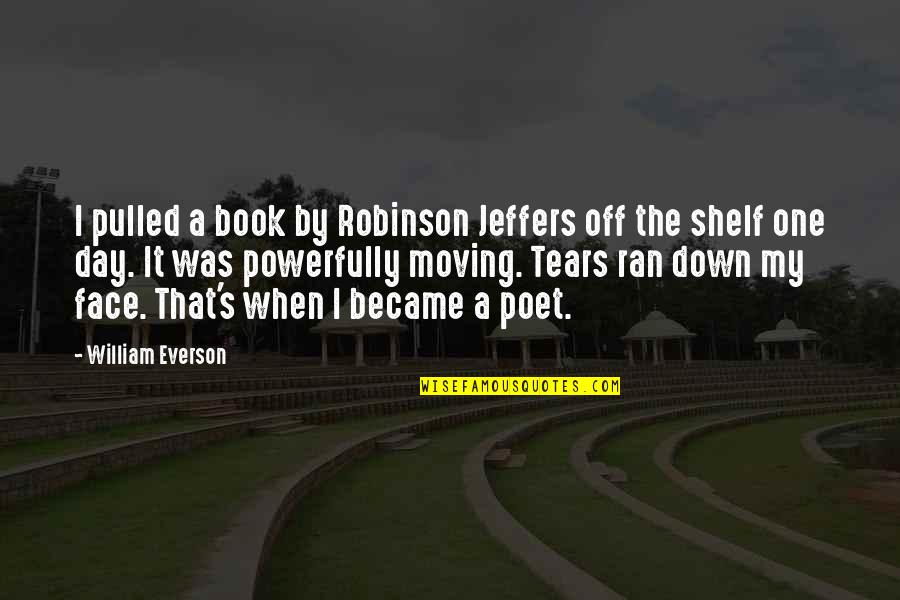 Day Off Quotes By William Everson: I pulled a book by Robinson Jeffers off