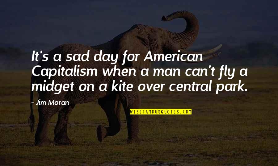 Day Over Quotes By Jim Moran: It's a sad day for American Capitalism when