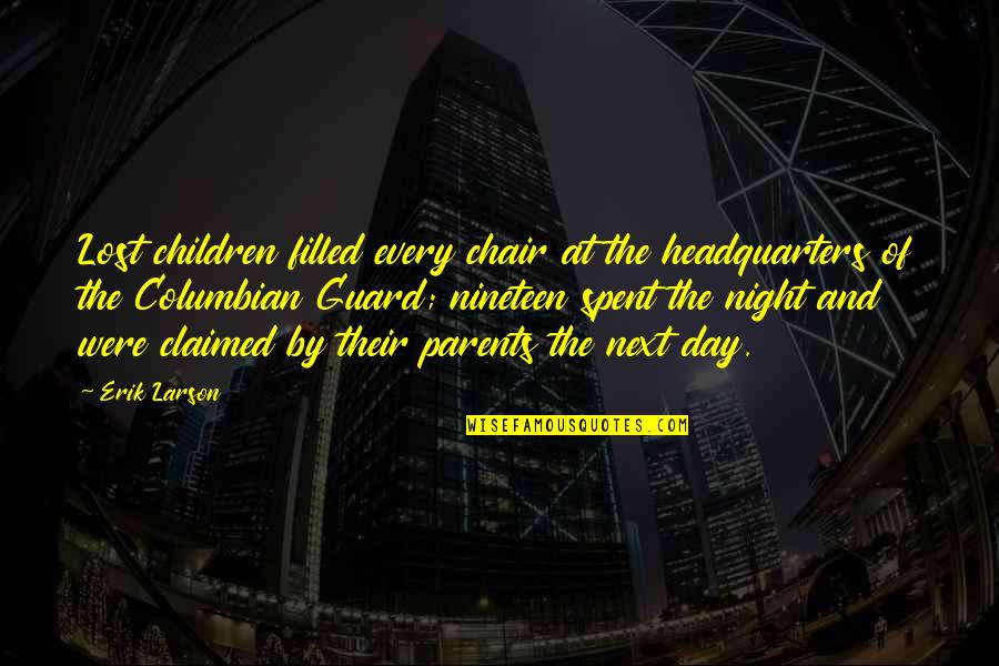 Day Spent Quotes By Erik Larson: Lost children filled every chair at the headquarters