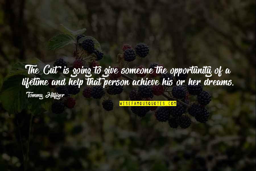 Day Start With Love Quotes By Tommy Hilfiger: 'The Cut' is going to give someone the Day Start With Love Quotes By Tommy Hilfiger: 'The Cut' is going to give someone the