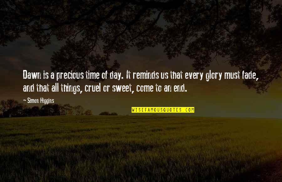 Day To Day Inspirational Quotes By Simon Higgins: Dawn is a precious time of day. It
