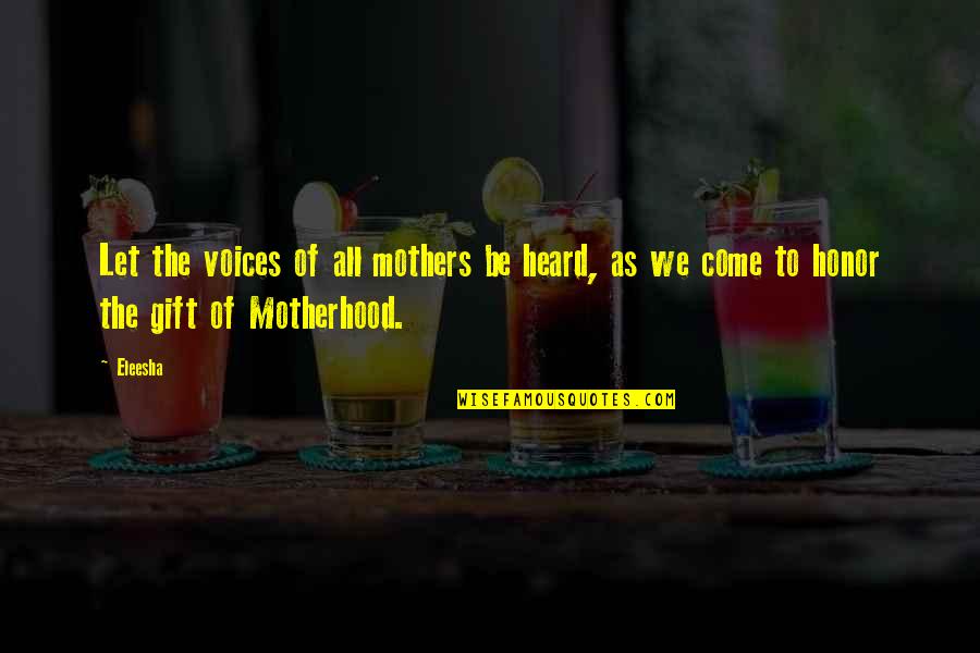 Day To Day Motivational Quotes By Eleesha: Let the voices of all mothers be heard,