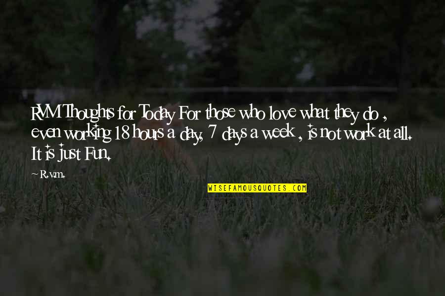 Day Today Life Quotes By R.v.m.: RVM Thoughts for Today For those who love Day Today Life Quotes By R.v.m.: RVM Thoughts for Today For those who love