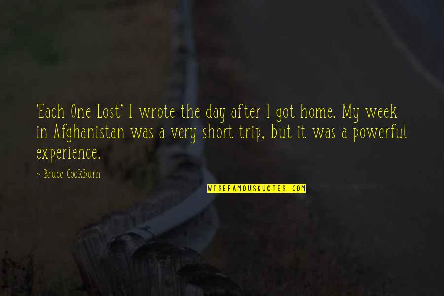 Day Trip Quotes By Bruce Cockburn: 'Each One Lost' I wrote the day after
