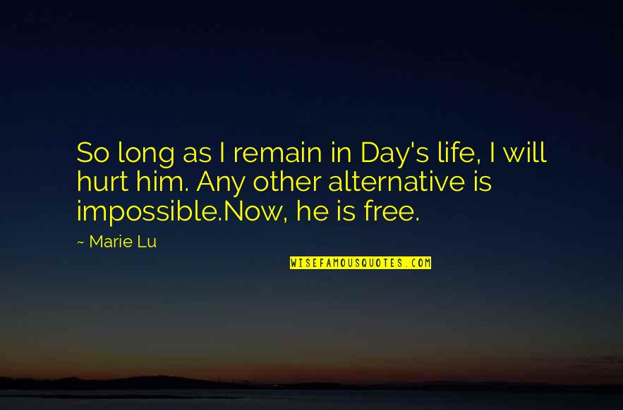 Day Wing Quotes By Marie Lu: So long as I remain in Day's life, Day Wing Quotes By Marie Lu: So long as I remain in Day's life,