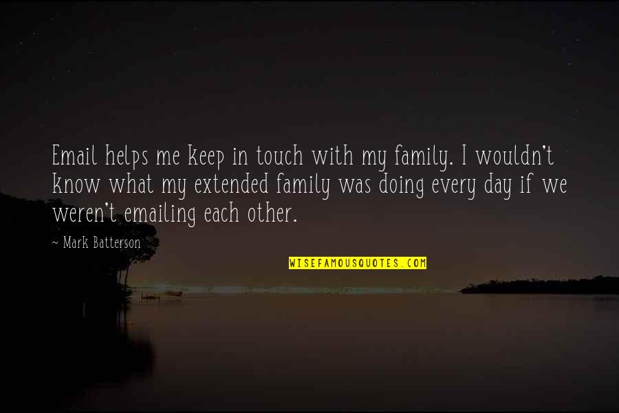 Day With Family Quotes By Mark Batterson: Email helps me keep in touch with my